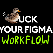 Duck your Figma Workflow