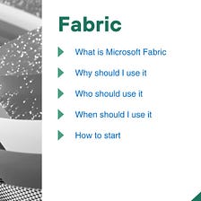 Microsoft Fabric- What, Why, Who, When, How