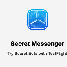 Secret Messenger Beta for iOS