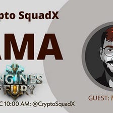 AMA RECAP : CRYPTO SQUADX x ENGINES OF FURY
Venue : Crypto SquadX 
Date : 14 JAN 2022
Time : 10:00…