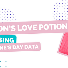Python’s Love Potion: Analysing Valentine’s Day Data