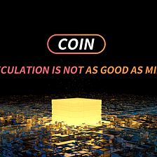 Coin speculation and mining are not alternatives