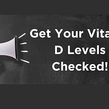 More Evidence Showing the Power of Vitamin D Against COVID-19