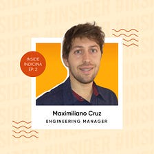Remote Work Across Time-Zones: An Insider Interview with Maxi, Engineering Manager at Indicina