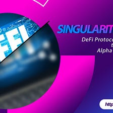 SingularityDAO: DeFi Protocol Designed to Maximize Alpha Generation — UniFarm