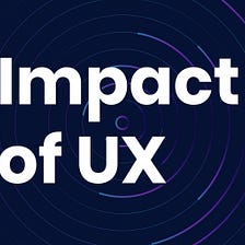 Impact by UX