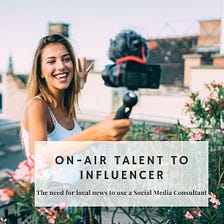 On-Air Talent to Influencer: