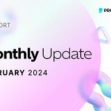 Monthly Update — February. 2024