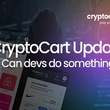CryptoCart Update — Can devs do something