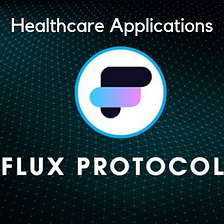 Blockchain Oracle for Healthcare Applications- Flux Protocol