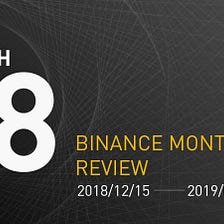 Binance Monthly Review — Month 18