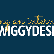 Stories from my Internship at Swiggy Design