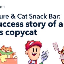 AppQuantum Deconstructs Eatventure and Cat Snack Bar: The Success Story of a Hit and Its Copycat