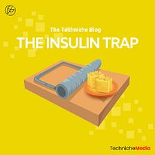 The Insulin Trap :