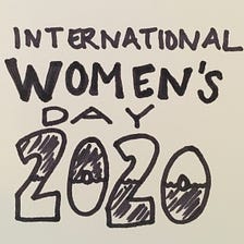 International Women’s Day 2020: Half Emtpy, Half Full