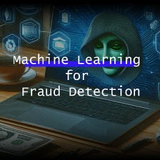 The Essential Role of Machine Learning in Fraud Detection