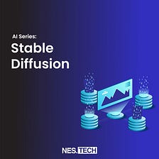 AI Series with NEST®: Unveiling the Power of Stable Diffusion