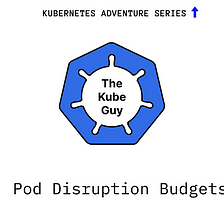 Pod Disruption Budgets