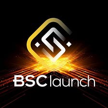 BSCLAUNCH — Next-generation DEFI platform with an Ecosystem launcher!