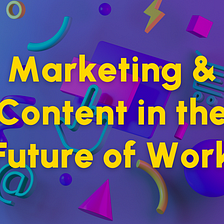 What do you have to do to stay employed in marketing in the future of work?