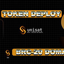 Unisat wallet, BRC-20 token deploy and Domain name.