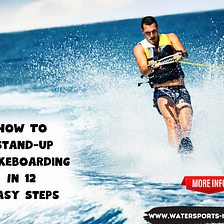 How to Stand Up Wakeboarding (Without Falling Into the Water)