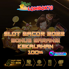 LOMBOK78 Situs Judi Slot Online Terpercaya 2022 untuk Permainan Slot Online Gacor 24/7