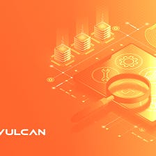 Vulcan Roadmap Upgrade and Mainnet Release