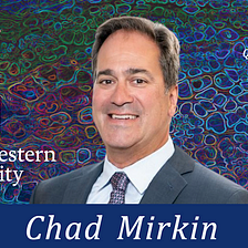 10 Questions w/ Chad Mirkin — Professor @ Northwestern