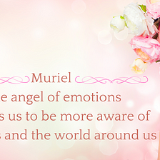 Archangel Muriel Presides Over June, Revealing a Message of Peace And Happiness