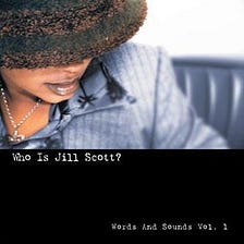 20 Years of Greatness: Who is Jill Scott: Words and Sounds Vol. 1