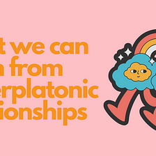 What We Can Learn From Queerplatonic Relationships