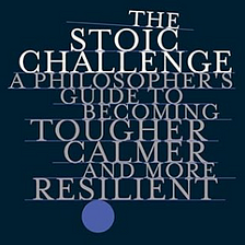 The Stoic Challenge: Top 10 Takeaways