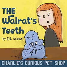 The Walrat’s Teeth by E. B. Adams