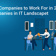 Top 10 IT Companies to Work For in 2022 — Best Companies in IT Landscape