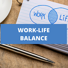 Work Life Balance: Meaning, Benefits, How to Make it Happen