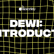 The Basics of DeWi: An Introduction