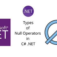 .NET — Types of Null Operators in C#