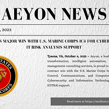 Aeyon Secures Major Win with U.S. Marine Corps IC4 for Cybersecurity and IT Risk Analysis Support
