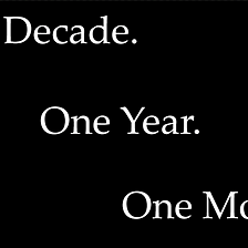 One decade. One year. One month.