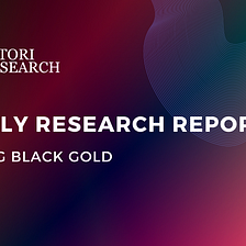 Weekly Research Report: SOARING BLACK GOLD