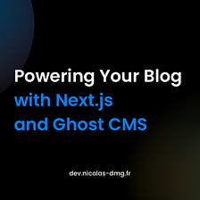 Make your blog using Next.js & Ghost