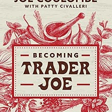 Selva Book Club: Becoming Trader Joe by Joe Coulombe