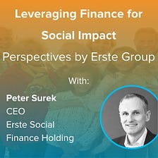 Leveraging Finance for Social Impact — Perspectives by Erste Group