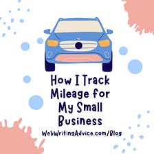 How I Track Mileage for My Small Business