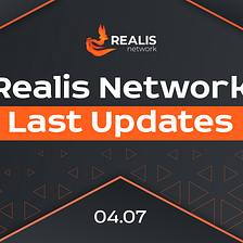 Realis Network Last Updates