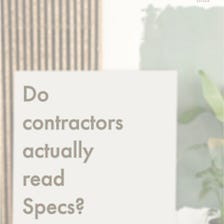 Why architectural specifications are important? Do contractors actually read them?