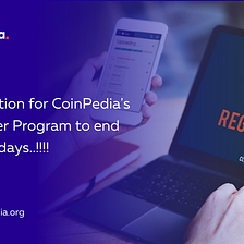 Registration for CoinPedia’s Influencer Program to end in a few days..!!!!
