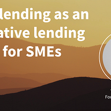 Crowdlending as an alternative lending option for SMEs