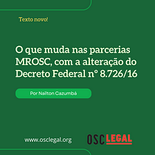 O que muda nas parcerias MROSC, com a alteração do Decreto Federal nº 8.726/2016